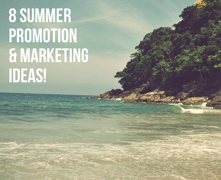 8 SIZZLING SUMMER PROMOTION & MARKETING IDEAS!